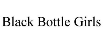 BLACK BOTTLE GIRLS