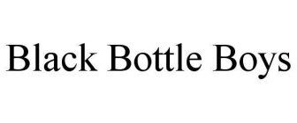 BLACK BOTTLE BOYS