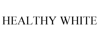 HEALTHY WHITE