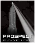 PROSPECT EMPIRE