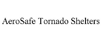 AERO SAFE TORNADO SHELTERS