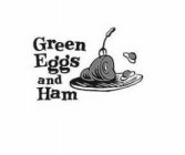 GREEN EGGS AND HAM