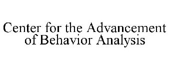 CENTER FOR THE ADVANCEMENT OF BEHAVIOR ANALYSIS