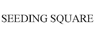 SEEDING SQUARE