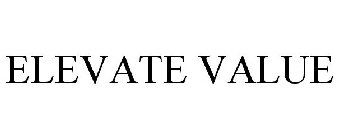 ELEVATE VALUE