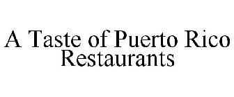 A TASTE OF PUERTO RICO RESTAURANTS