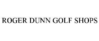 ROGER DUNN GOLF SHOPS