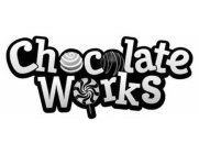 CHOCOLATE WORKS