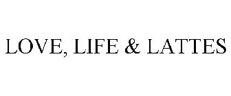 LOVE, LIFE & LATTES