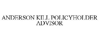 ANDERSON KILL POLICYHOLDER ADVISOR