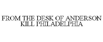 FROM THE DESK OF ANDERSON KILL PHILADELPHIA