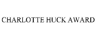 CHARLOTTE HUCK AWARD