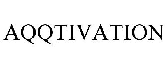 AQQTIVATION