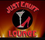 JUSTENUFF LOUNGE