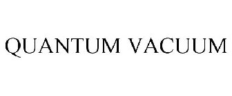 QUANTUM VACUUM