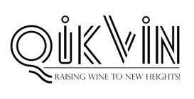 QIKVIN RAISING WINE TO NEW HEIGHTS!