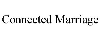 CONNECTED MARRIAGE