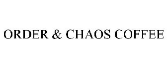 ORDER & CHAOS COFFEE.