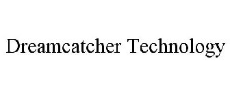 DREAMCATCHER TECHNOLOGY