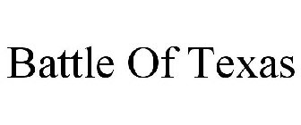 BATTLE OF TEXAS