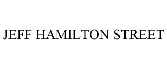 JEFF HAMILTON STREET
