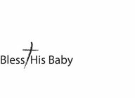BLESS HIS BABY