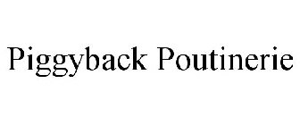 PIGGYBACK POUTINERIE