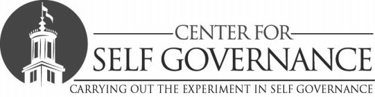CENTER FOR SELF GOVERNANCE CARRYING OUT THE EXPERIMENT IN SELF GOVERNANCE