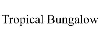 TROPICAL BUNGALOW