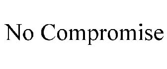 NO COMPROMISE