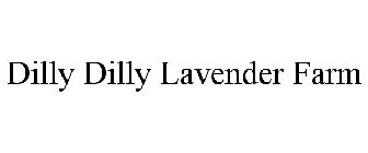 DILLY DILLY LAVENDER FARM