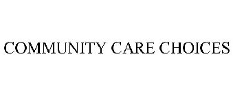 COMMUNITY CARE CHOICES