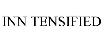 INN TENSIFIED