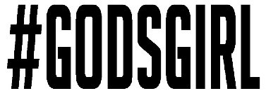#GODSGIRL