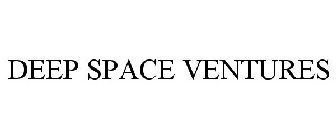 DEEP SPACE VENTURES