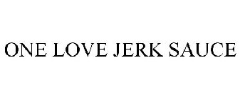 ONE LOVE JERK SAUCE