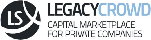 LS LEGACYCROWD CAPITAL MARKETPLACE FOR PRIVATE COMPANIES