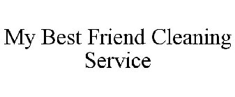MY BEST FRIEND CLEANING SERVICE