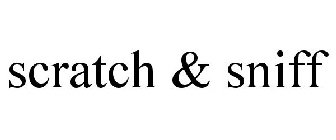 SCRATCH & SNIFF