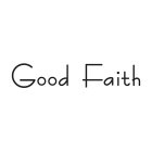 GOOD FAITH