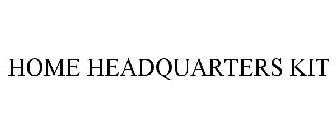 HOME HEADQUARTERS KIT