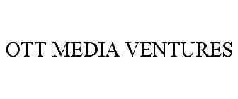 OTT MEDIA VENTURES