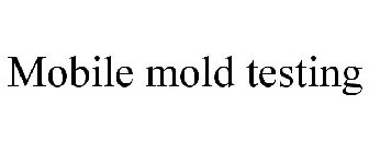 MOBILE MOLD TESTING