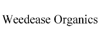 WEEDEASE ORGANICS