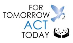 FOR TOMORROW ACT TODAY