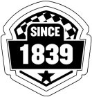 SINCE 1839