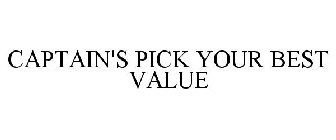CAPTAIN'S PICK YOUR BEST VALUE