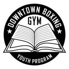 DOWNTOWN BOXING GYM YOUTH PROGRAM