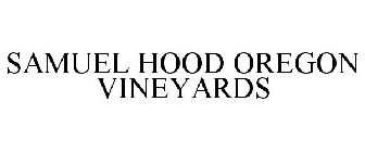 SAMUEL HOOD OREGON VINEYARDS