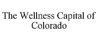 THE WELLNESS CAPITAL OF COLORADO